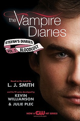 The Vampire Diaries: Stefan's Diaries #2: Bloodlust by Julie Plec, L.J. Smith, Kevin Williamson