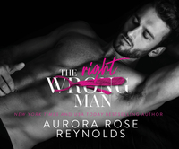 The Wrong/Right Man by Aurora Rose Reynolds