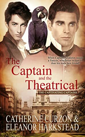 The Captain and the Theatrical by Eleanor Harkstead, Catherine Curzon