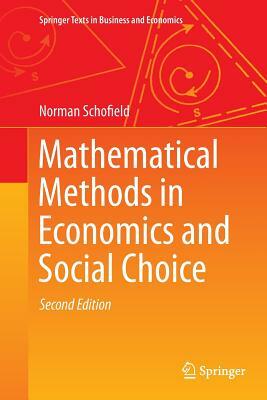 Mathematical Methods in Economics and Social Choice by Norman Schofield