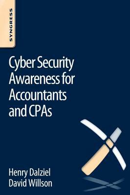 Cyber Security Awareness for Accountants and CPAs by David Willson, Henry Dalziel