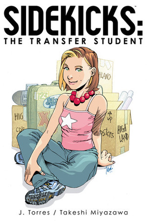 Sidekicks: The Transfer Student by Takeshi Miyazawa, J. Torres