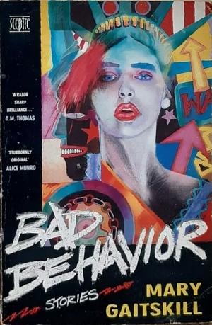 Bad Behavior by Mary Gaitskill