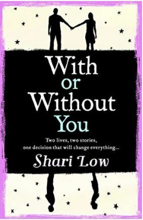 With or Without You: Are you ever sure you made the right decision? by Shari Low