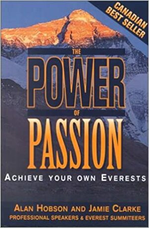 The Power of Passion: Achieve Your Own Everests by Alan Hobson