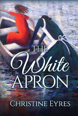 The White Apron by Christine Eyres