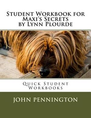 Student Workbook for Maxi's Secrets by Lynn Plourde: Quick Student Workbooks by John Pennington