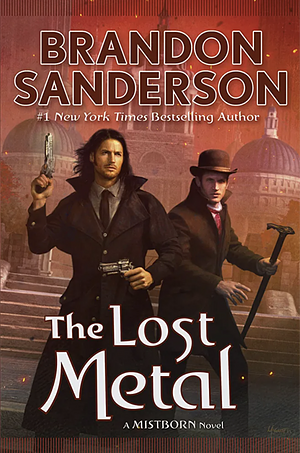 The Lost Metal: A Mistborn Novel by Brandon Sanderson