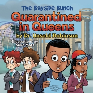 The Bayside Bunch Quarantined in Queens by Unseld Robinson