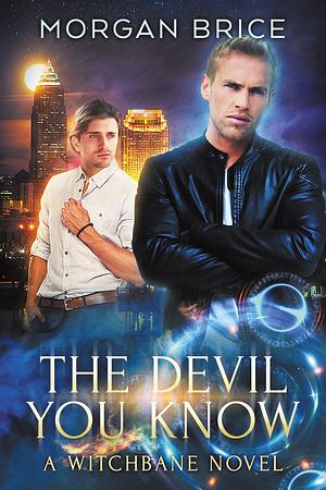 The Devil You Know by Morgan Brice