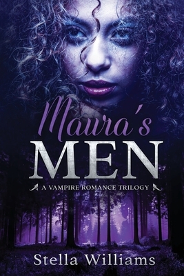 Maura's Men: A Vampire Romance Trilogy by Stella Williams