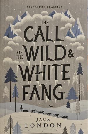 The Call of the Wild and White Fang by Jack London