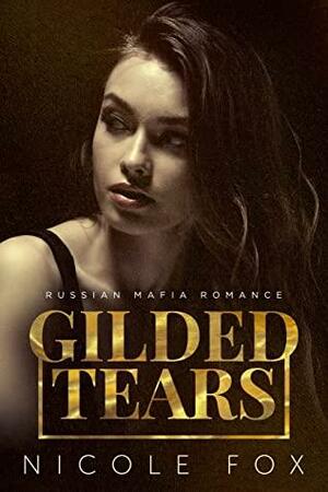 Gilded Tears by Nicole Fox