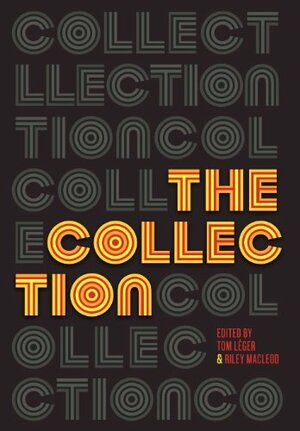 The Collection: Short Fiction from the Transgender Vanguard by Tom Léger