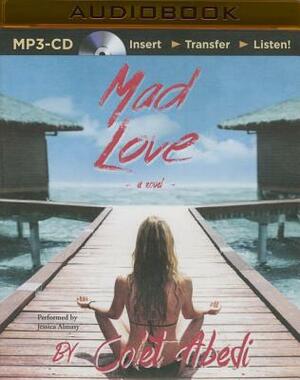 Mad Love by Colet Abedi