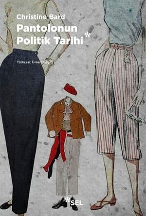 Pantolonun Politik Tarihi by Christine Bard