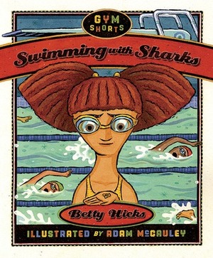 Swimming with Sharks by Adam McCauley, Betty Hicks