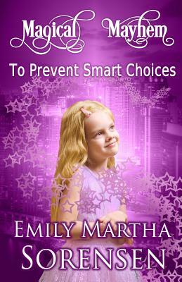 To Prevent Smart Choices by Emily Martha Sorensen