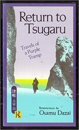 Return to Tsugaru: Travels of a Purple Tramp by Osamu Dazai