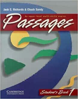 Passages Student's Book 1: An Upper-Level Multi-Skills Course by Charles Sandy, Jack C. Richards