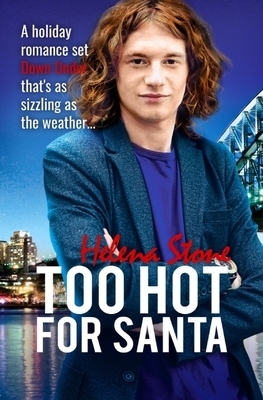 Too Hot For Santa by Helena Stone