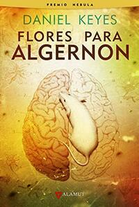 Flores para Algernon by Daniel Keyes