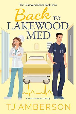 Back to Lakewood Med by T.J. Amberson