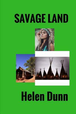 Savage Land by Helen Dunn