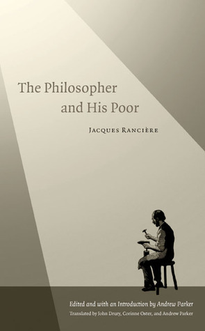 The Philosopher and His Poor by Corinne Oster, Jacques Rancière, Andrew Parker, John Drury