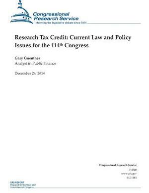 Research Tax Credit: Current Law and Policy Issues for the 114th Congress by Congressional Research Service