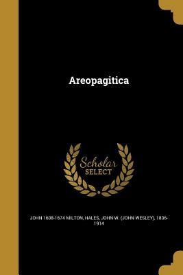 Areopagitica by John 1608-1674 Milton