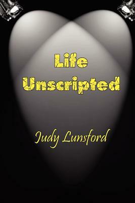 Life Unscripted by Judy Lunsford