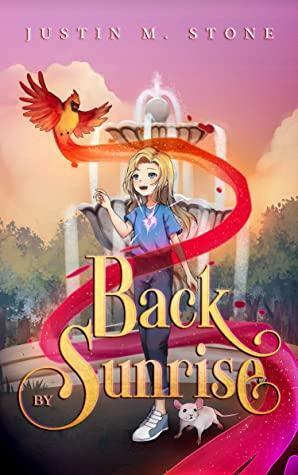 Back by Sunrise by Justin M. Stone