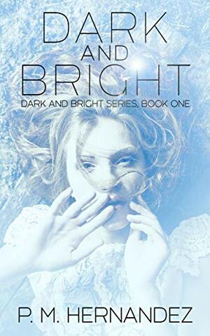 Dark and Bright by Tia Silverthorne Bach, P.M. Hernandez