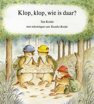 Klop, klop, wie is daar? by Tan Koide, Martine Schaap, Yasuko Koide