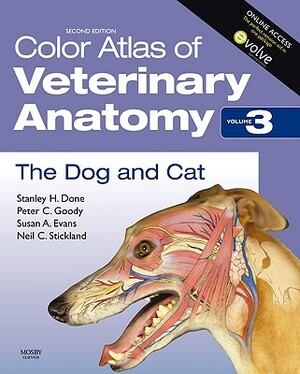 Color Atlas of Veterinary Anatomy, Volume 3: The Dog & Cat by Stanley H. Done, Susan A. Evans, Peter C. Goody