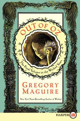 Out of Oz: The Final Volume in the Wicked Years by Gregory Maguire