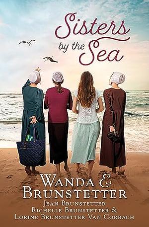 Sisters by the Sea by Wanda E. Brunstetter, Jean Brunstetter, Lorine Brunstetter Van Corbach, Richelle Brunstetter