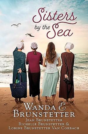 Sisters by the Sea by Lorine Brunstetter Van Corbach, Wanda E. Brunstetter, Jean Brunstetter, Richelle Brunstetter