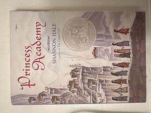 Princess Academy by Shannon Hale by Shannon Hale