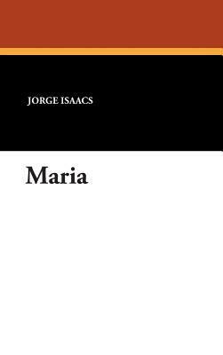 Maria by Jorge Isaacs