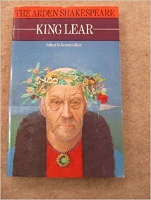 King Lear (Arden Shakespeare) by Kenneth Muir, William Shakespeare