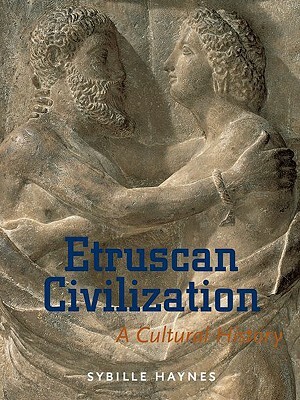 Etruscan Civilization: A Cultural History by Sybille Haynes