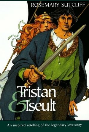 Tristan and Iseult by Rosemary Sutcliff