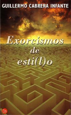 Exorcismos de Esti(l)o by Guillermo Cabrera Infante