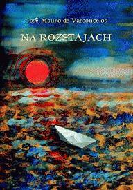 Na rozstajach by José Mauro de Vasconcelos