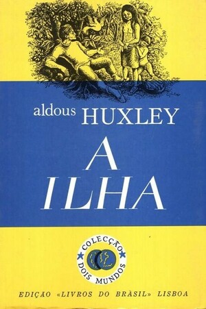 A Ilha by Aldous Huxley