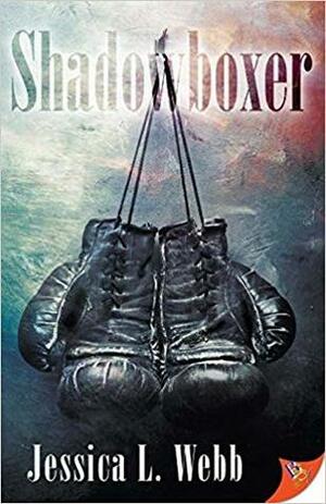 Shadowboxer by Jessica L. Webb