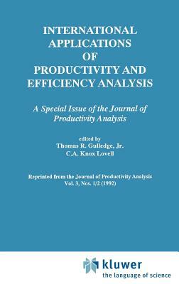 International Applications of Productivity and Efficiency Analysis: A Special Issue of the Journal of Productivity Analysis by 