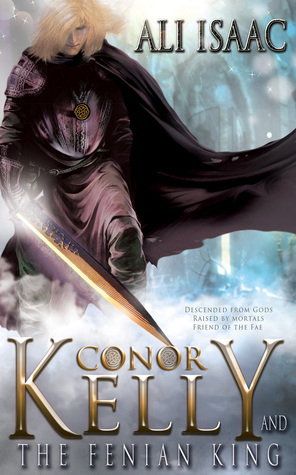 Conor Kelly and The Fenian King by Ali Isaac